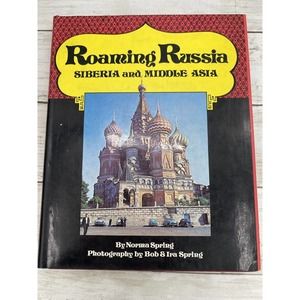 1973 Roaming Russia Siberia and Middle Asia Hardcover Book by Norma Spring VTG